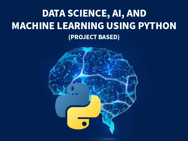 Data Science, AI, Machine Learning using Python (Project Based)
