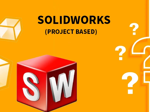 Solidworks (Project Based)